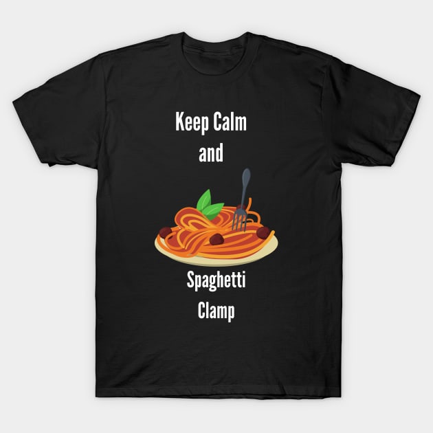 Keep Calm and Spaghetti Clamp T-Shirt by Shopkreativco